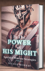 In the Power of His Might Spiritual Warfare Strategies